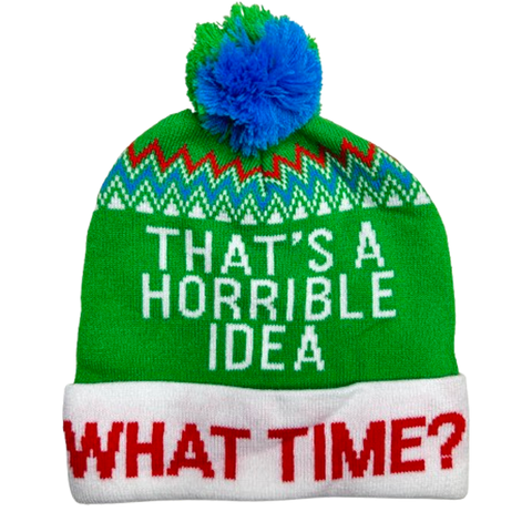 That’s a Horrible Idea What Time Christmas Beanie